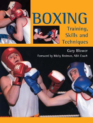 BOXING: TRAINING, SKILLS AND TECHNIQUES PB