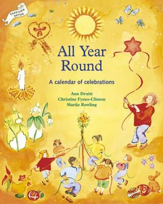 ALL YEAR ROUND : A CALENDAR OF CELEBRATIONS ALL YEAR ROUND : A CALENDAR OF CELEBRATIONS