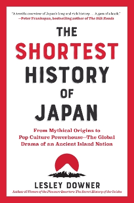 The Shortest History of Japan : From Mythical Origins to Pop Culture Powerhouse - The Global Drama o PB