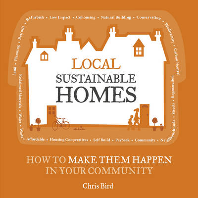 LOCAL SUSTAINABLE HOMES: HOW TO MAKE THEM HAPPEN IN YOUR COMMUNITY PB