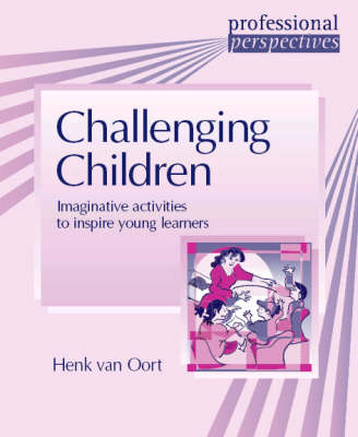 CHALLENGING CHILDREN: IMAGINATIVE ACTIVITIES TO INSPIRE YOUNG LEARNERS