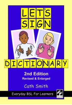 LET'S SIGN DICTIONARY : EVERYDAY BSL FOR LEARNERS PB