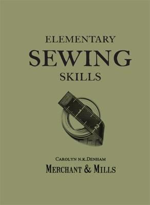 ELEMENTARY SEWING SKILLS DO IT ONCE, DO IT WELL PB