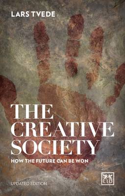 THE CREATIVE SOCIETY HOW THE FUTURE CAN BE WON PB