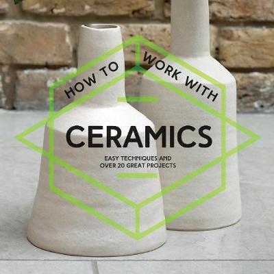 HOW TO WORK WITH CERAMICS  PB