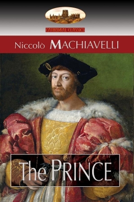 The Prince : Translated by N. H. Thomson with Preface by Luigi Ricci and Biographical Sketch by Herb PB