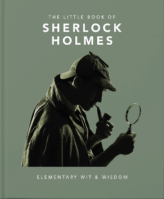 THE LITTLE BOOK OF SHERLOCK HOLMES : ELEMENTARY WIT & WISDOM HC THE LITTLE BOOK OF SHERLOCK HOLMES : ELEMENTARY WIT & WISDOM HC
