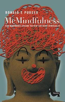 MCMINDFULNESS HOW MINDFULNESS BECAME THE NEW CAPITALIST SPIRITUALITY PB