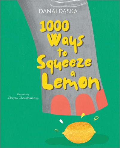 1000 WAYS TO SQUEEZE A LEMON 1000 WAYS TO SQUEEZE A LEMON