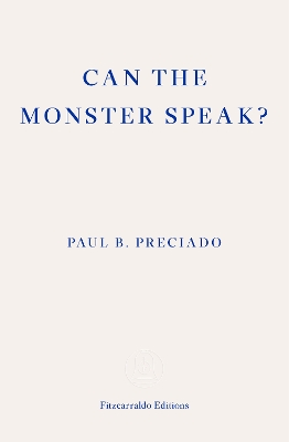 Can the Monster Speak? : A Report to an Academy of Psychoanalysts PB