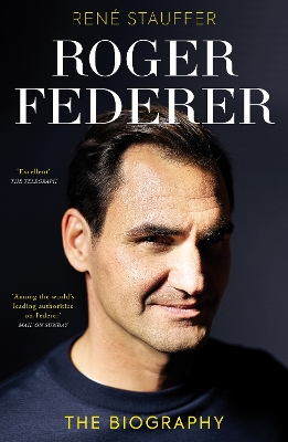 Roger Federer : The Biography PB Roger Federer : The Biography PB