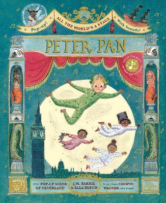 ALL THE WORLD'S A STAGE: PETER PAN: A POP-OUT SOUND ADVENTURE ALL THE WORLD'S A STAGE: PETER PAN: A POP-OUT SOUND ADVENTURE