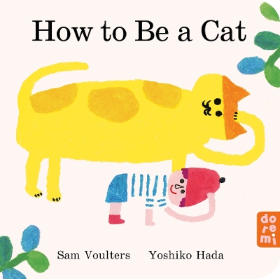 HOW TO BE A CAT