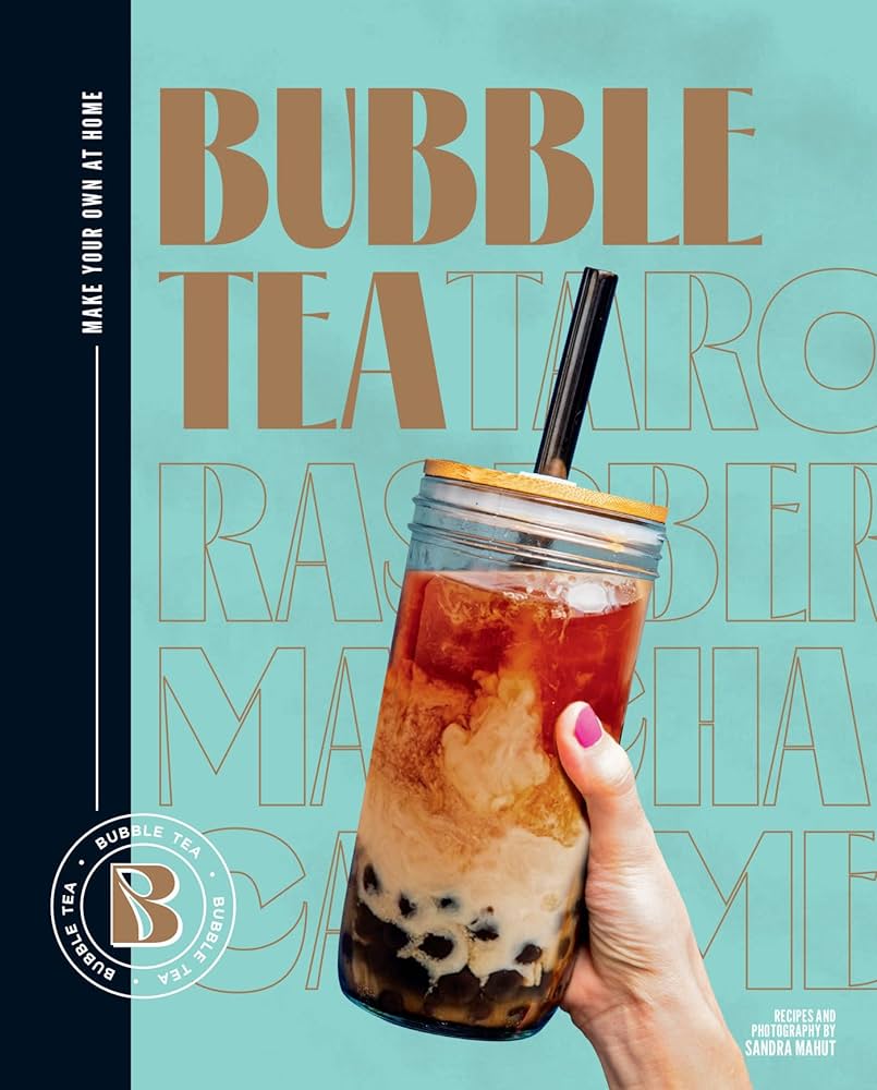 BUBBLE TEA: MAKE YOUR OWN AT HOME! HC