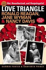 LOVE TRIANGLE : RONALD REAGAN, JANE WYMAN, AND NANCY DAVIS PB