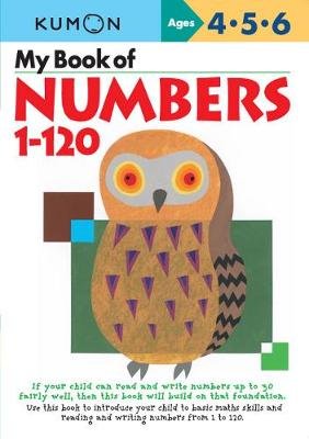 MY BOOK OF NUMBERS, 1-120( KUMON'S PRACTICE BOOKS )