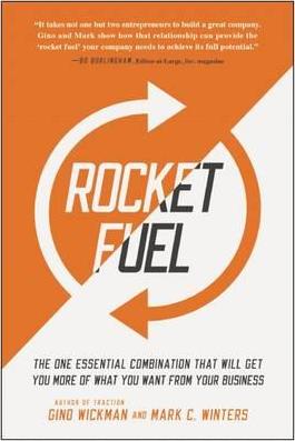 ROCKET FUEL : THE ONE ESSENTIAL COMBINATION THAT WILL GET YOU MORE OF WHAT YOU WANT FROM YOUR BUSINE