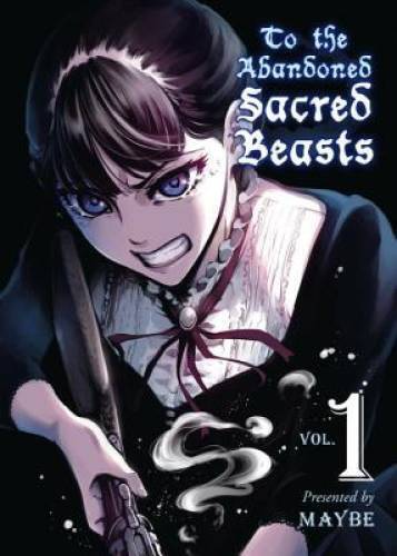 TO THE ABANDONED SACRED BEASTS VOL. 1 TO THE ABANDONED SACRED BEASTS VOL. 1