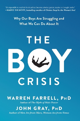 THE BOY CRISIS : WHY OUR BOYS ARE STRUGGLING AND WHAT WE CAN DO ABOUT IT THE BOY CRISIS : WHY OUR BOYS ARE STRUGGLING AND WHAT WE CAN DO ABOUT IT