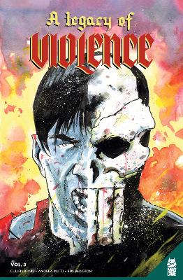Legacy of Violence Vol. 3, A