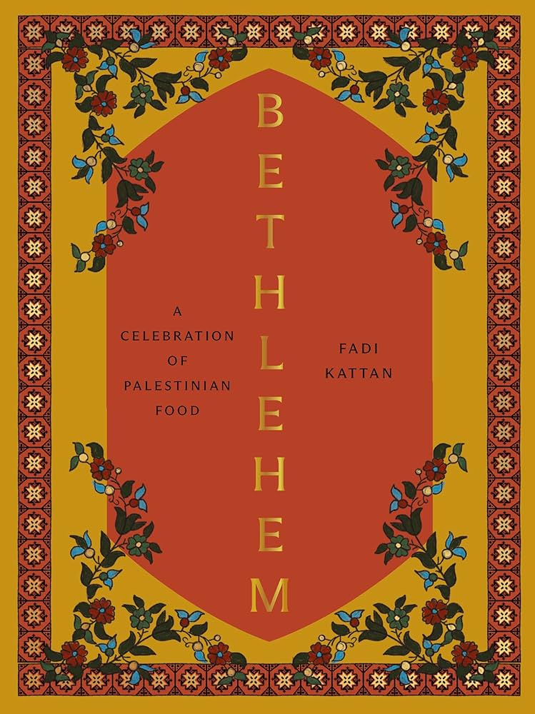 BETHLEHEM : A CELEBRATION OF PALESTINIAN FOOD HC BETHLEHEM : A CELEBRATION OF PALESTINIAN FOOD HC