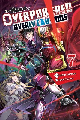 The Hero Is Overpowered but Overly Cautious, Vol. 7 (light novel) The Hero Is Overpowered but Overly Cautious, Vol. 7 (light novel)