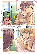 15 Minutes Before We Really Date, Vol. 1 15 Minutes Before We Really Date, Vol. 1