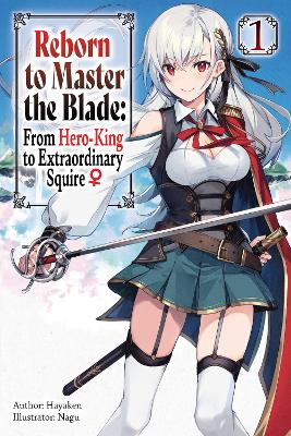 Reborn to Master the Blade: From Hero-King to Extraordinary Squire, Vol. 1 (ligh