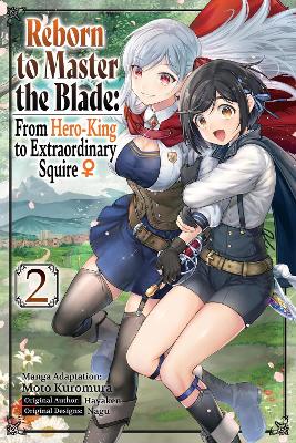 Reborn to Master the Blade: From Hero-King to Extraordinary Squire, Vol. 2 (mang