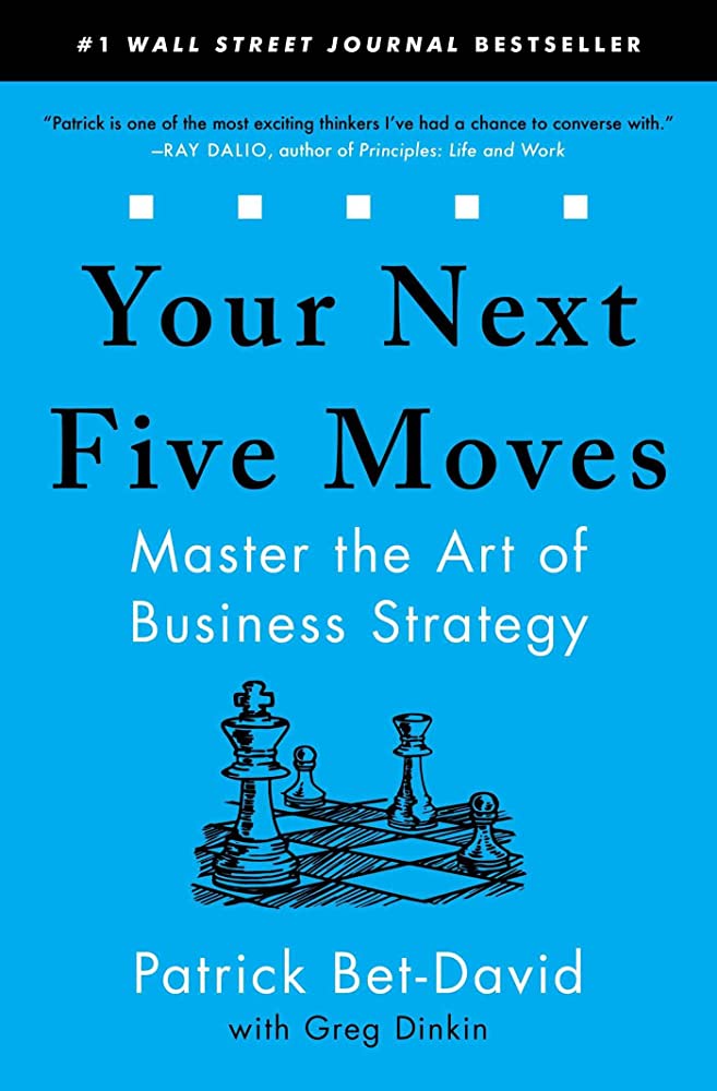Your Next Five Moves : Master the Art of Business Strategy