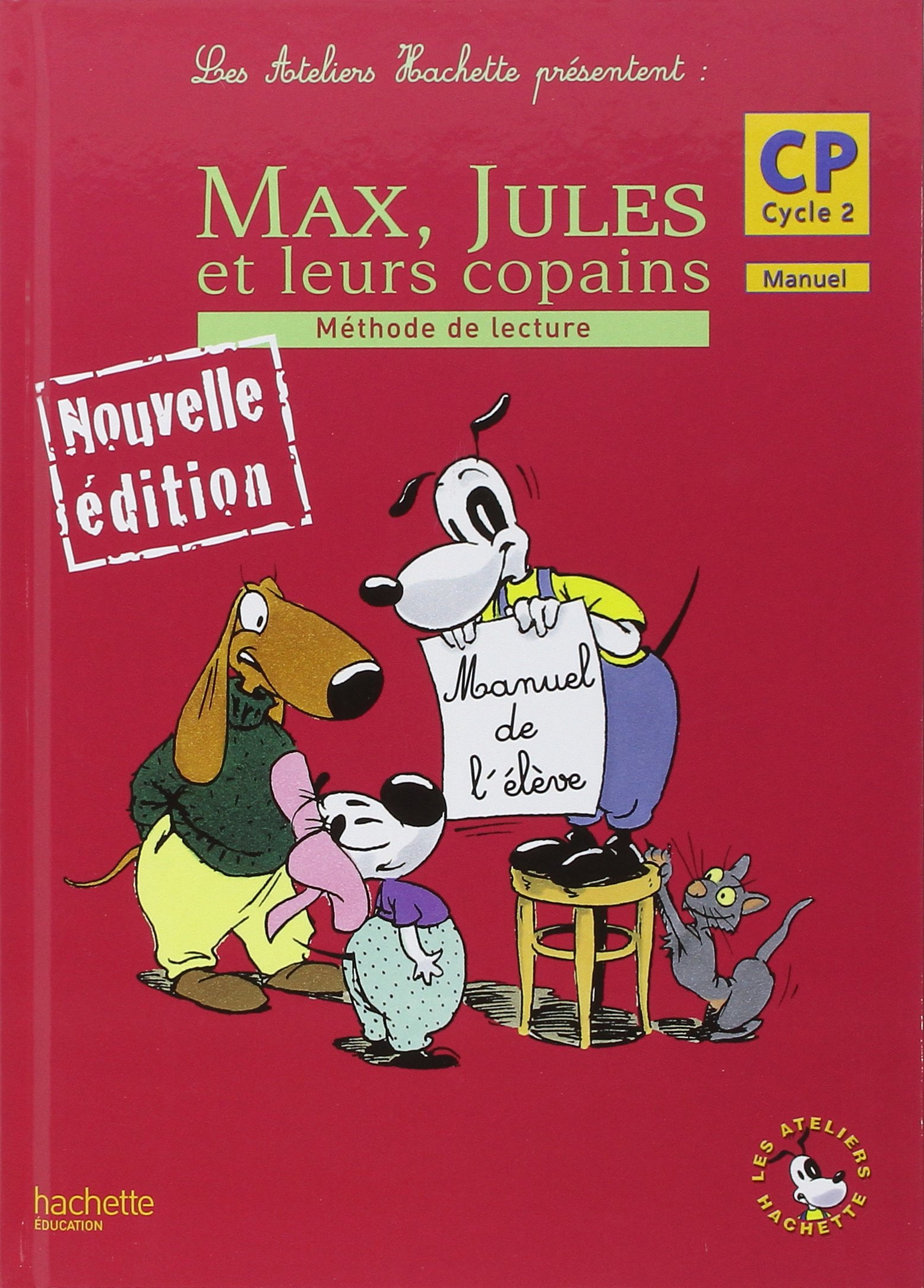 LES ATELIERS HACHETTE MAX, JULES ET LEURS COPAINS CP - LIVRE DE L'ELEVE  1 METHODE