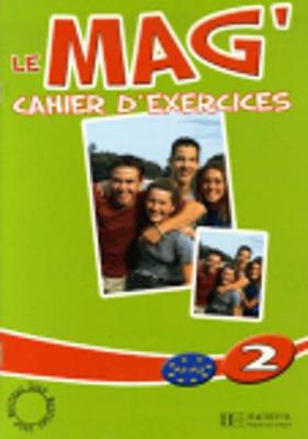 LE MAG 2 A2 + B1 CAHIER