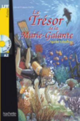 LFF : LE TRESOR DE LA MARIE-GALANTE A2 (+ AUDIO CD) LFF : LE TRESOR DE LA MARIE-GALANTE A2 (+ AUDIO CD)