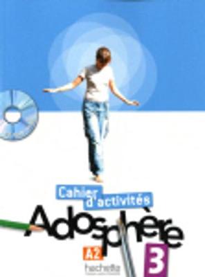 ADOSPHERE 3 A2 CAHIER (+ CD-ROM)