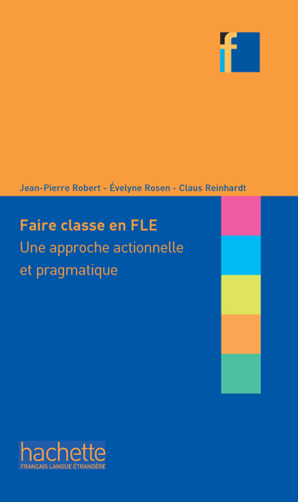 COLLECTION F : FAIRE CLASSE EN FLE UNE APPROCHE ACTIONNELLE ET PRAGMATIQUE