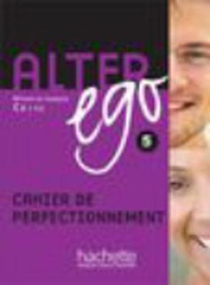 ALTER EGO 5 C1 + C2 CAHIER DE PERFECTIONNEMENT ALTER EGO 5 C1 + C2 CAHIER DE PERFECTIONNEMENT
