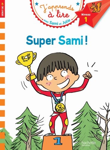 J'APPRENDS A LIRE AVEC SAMI ET JULIE 1: SUPER SAMI DEBUT DE CP J'APPRENDS A LIRE AVEC SAMI ET JULIE 1: SUPER SAMI DEBUT DE CP