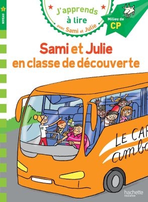 J'APPRENDS A LIRE AVEC SAMI ET JULIE 2: EN CLASSE DE DECOUVERTE MILLIEU DE CP
