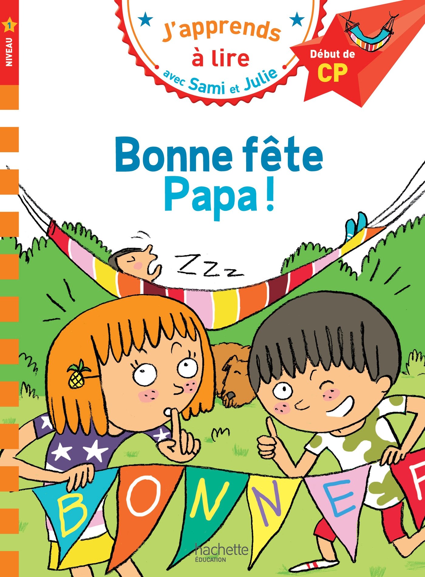 J'APPRENDS A LIRE AVEC SAMI ET JULIE 1: BONNE FETE PAPA ! DEBUT DE CP