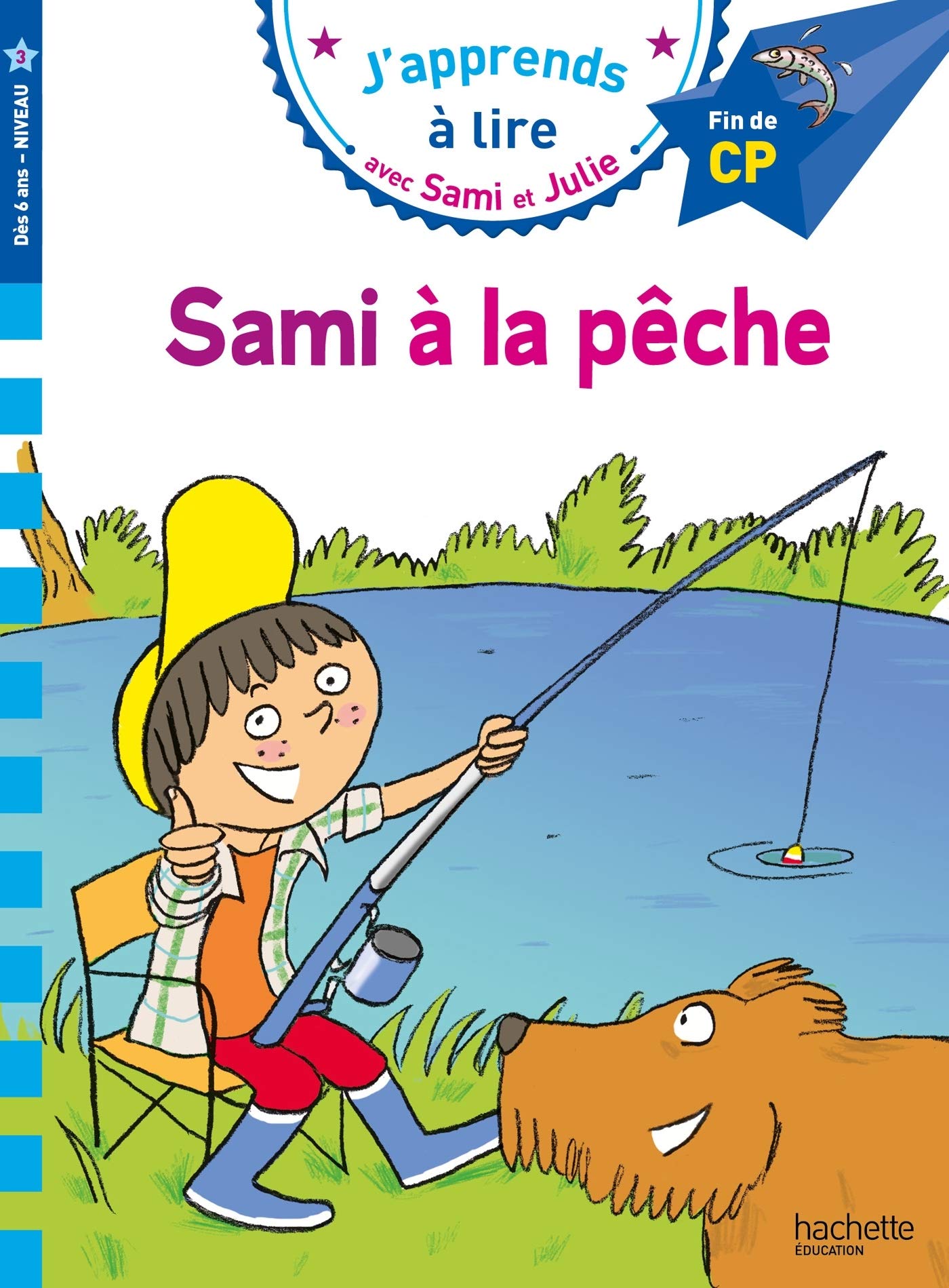 J'APPRENDS A LIRE AVEC SAMI ET JULIE 3: SAMI A LA PECHE FIN DE CP