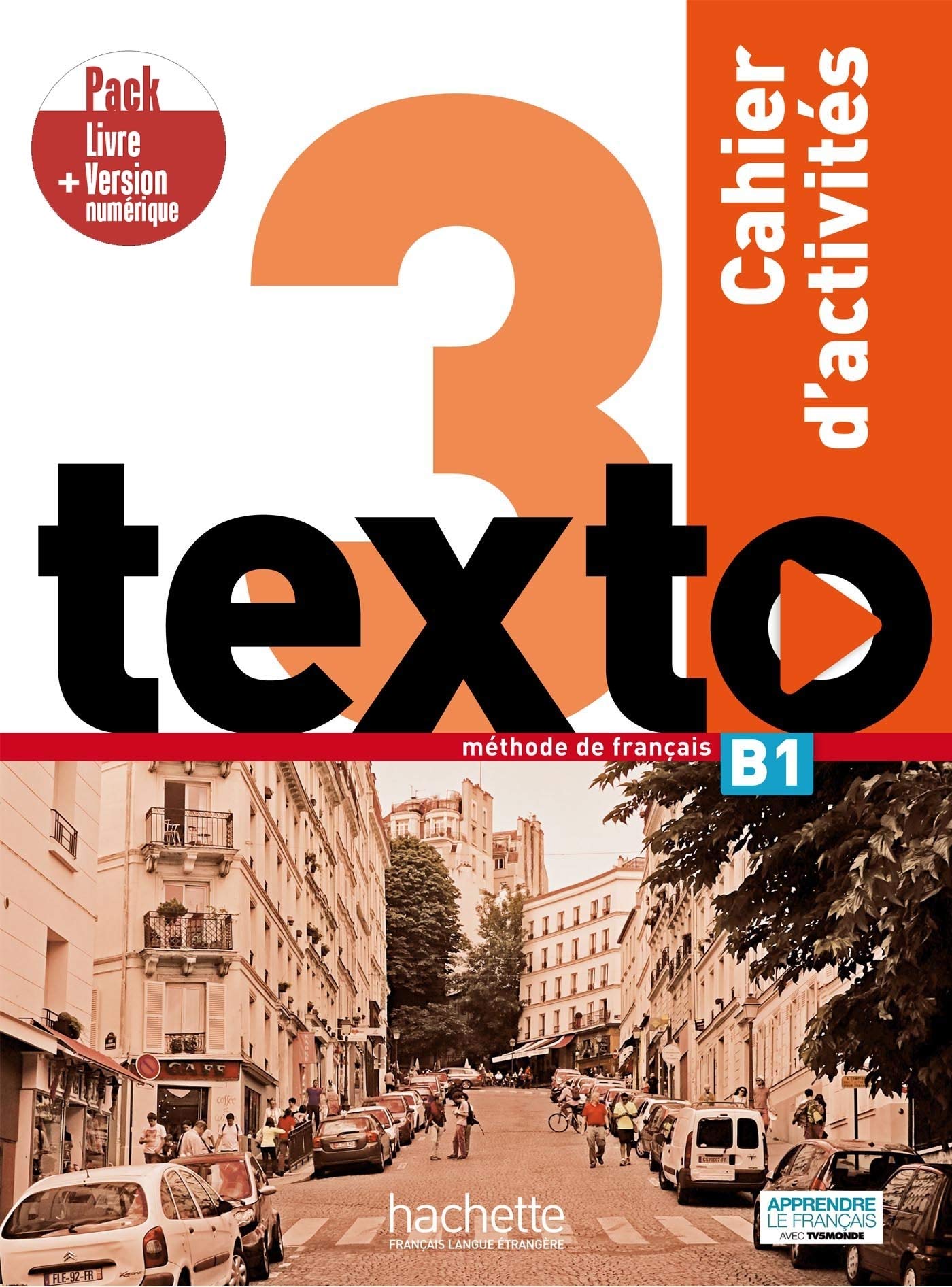 TEXTO 3 B1 PACK CAHIER + VERSION NUMERIQUE TEXTO 3 B1 PACK CAHIER + VERSION NUMERIQUE