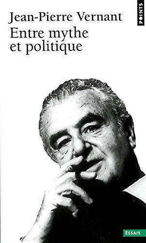 ENTRE MYTHE ET POLITIQUE ENTRE MYTHE ET POLITIQUE