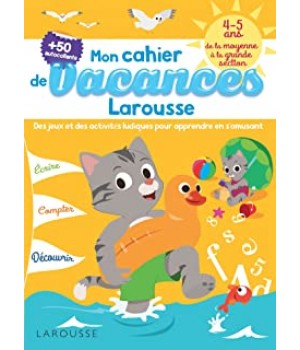CAHIER DE JEUX DE VACANCES LAROUSSE 4-5 ANS CAHIER DE JEUX DE VACANCES LAROUSSE 4-5 ANS