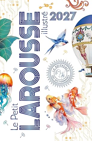 LE PETIT LAROUSSE ILLUSTRE 2027 RELIE