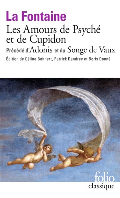LES AMOURS DE PSYCHE ET DE CUPIDON PRECEDE D'ADONIS ET DU SONGE DE VAUX