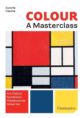 COLOUR: A MASTER CLASS: ART HISTORY · SYMBOLISM · MASTERPIECES · MATERIALS PB