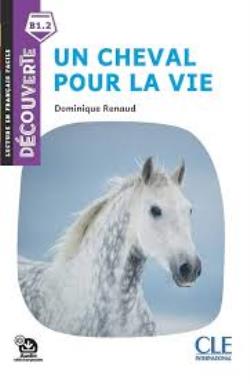 Collection Decouv. 5: UN CHEVAL POUR LA VIE B1.2