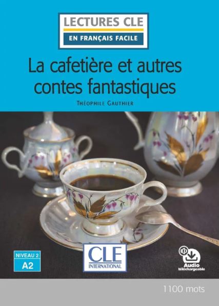 LCEFF 2: LA CAFETIERE ET AUTRES CONTES FANTASTIQUES (+ AUDIO CD)