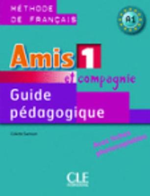 AMIS ET COMPAGNIE 1 A1 GUIDE PEDAGOGIQUE