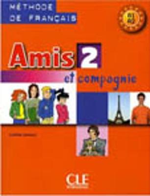 AMIS ET COMPAGNIE 2 A1 + A2 METHODE AMIS ET COMPAGNIE 2 A1 + A2 METHODE